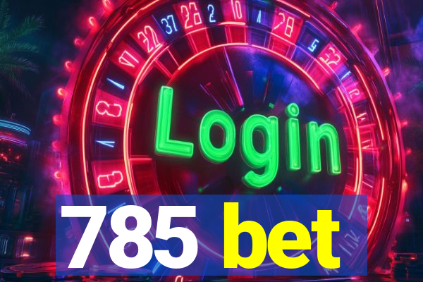 785 bet